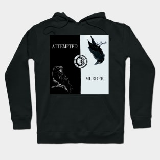 The inscription "Attempted murder." Hoodie